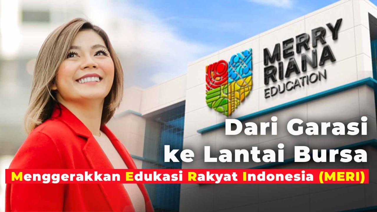 Segera IPO dengan Kode MERI, Inilah Perjalanan Merry Riana Education dari Garasi Menuju Lantai Bursa